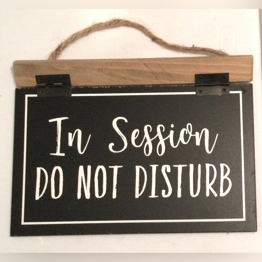 Two Sided Sign; “In Session Do Not Disturb”  “Please Knock And Come In” Like New